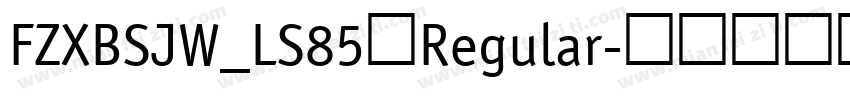 FZXBSJW_LS85 Regular字体转换